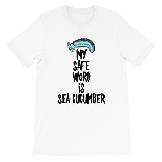 Rick And Morty Inspired - My Safe Word Is Sea Cucumber - Unisex T-Shirt