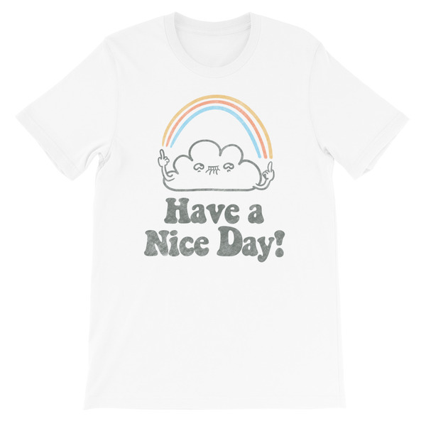 Have a Nice Fucking Day T-shirt 