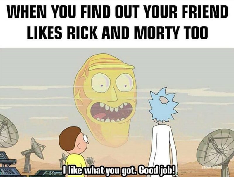 rick and morty I like what you got will of the heads armaheadon meme