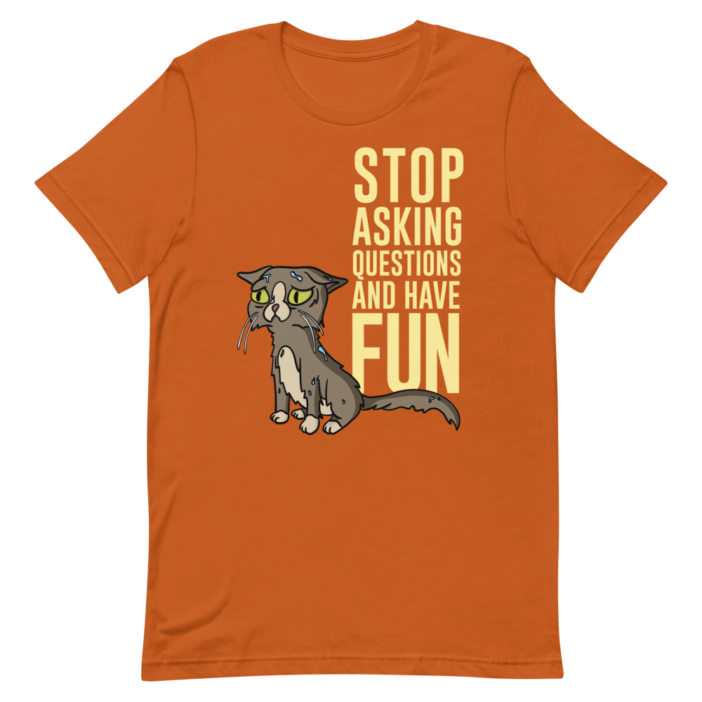 Rick and Morty Jerry Smith Stop Asking Questions And Have Fun Alien Cat T-shirt 